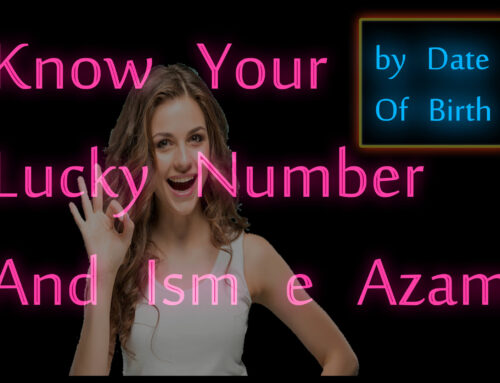 Know Your Ism e Azam And Lucky Number By Date Of Birth